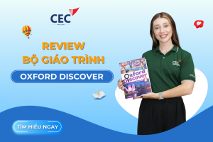 Bộ giáo trình Oxford Discover chuẩn quốc tế tạo điểm nhấn khác biệt cho khoá học Discover tại CEC