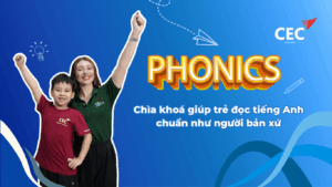 Phonics – Chìa khóa giúp trẻ đọc tiếng Anh chuẩn như người bản ngữ