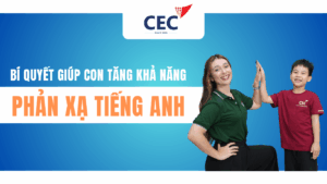 “Bí kíp” giúp con tăng khả năng phản xạ tiếng Anh nhanh chóng