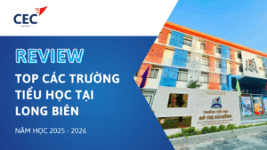 Review TOP trường Tiểu học chất lượng cao khu vực Long Biên, Hà Nội (2025 – 2026)