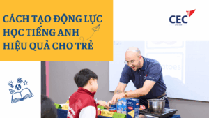 Vì sao trẻ không thích học tiếng Anh? Cách tạo động lực hiệu quả