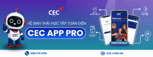 [Bật mí] Ra mắt CEC APP PRO: Trải nghiệm học tiếng Anh thông minh cho học viên CEC