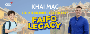 📸 CHÍNH THỨC KHAI MẠC & KHỞI HÀNH CEC INTERNATIONAL SUMMER CAMP 2026 – FAIFO LEGACY 🚀
