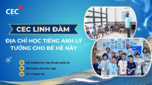 Khám phá không gian học tập chuẩn quốc tế của CEC Linh Đàm – Địa chỉ học tiếng Anh lý tưởng cho bé hè này