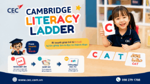 Cambridge Literacy Ladder: Bí quyết giúp trẻ từ 4 tuổi tự tin ghép âm & đọc từ thành thạo