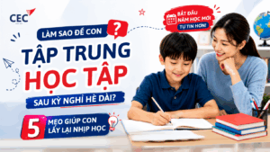 Làm sao để con tập trung học tập sau kỳ nghỉ hè dài? 5 mẹo giúp con lấy lại nhịp học