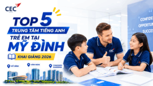 Top 5 trung tâm tiếng Anh trẻ em uy tín khu vực Hàm Nghi – Mỹ Đình mùa khai giảng 2026