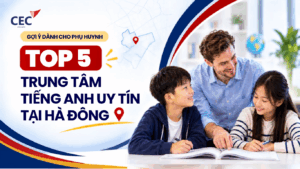 Top 5 trung tâm tiếng Anh khu vực Hà Đông uy tín, đáng tham khảo