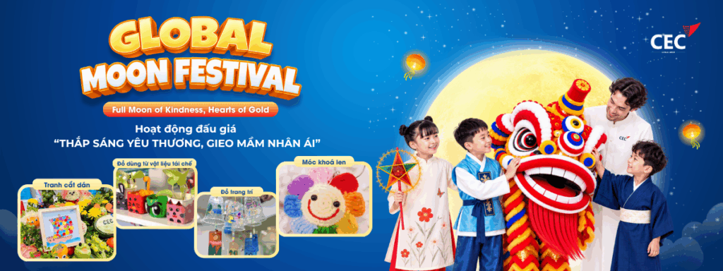 Global Moon Festival 2026 CEC: Cùng thắp sáng yêu thương, gieo mầm nhân ái mùa Trung thu