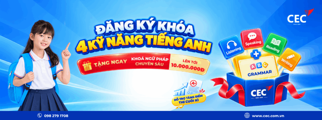 Siêu combo English Master tại CEC: Đăng ký khóa học 4 kỹ năng, nhận ngay khóa Ngữ pháp chuyên sâu